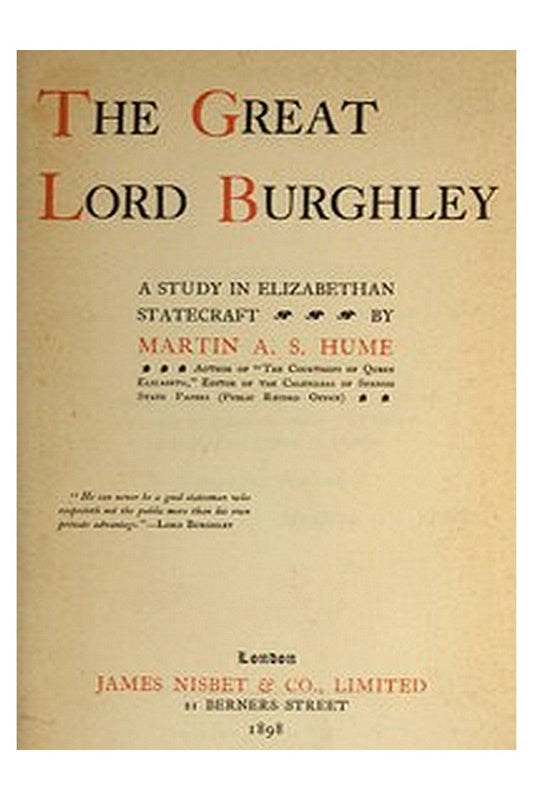 The Great Lord Burghley: A study in Elizabethan statecraft
