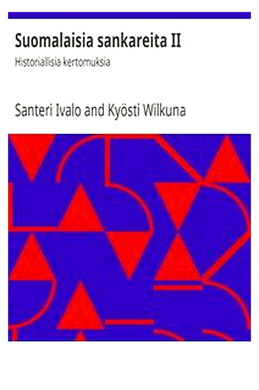 Suomalaisia sankareita II: Historiallisia kertomuksia