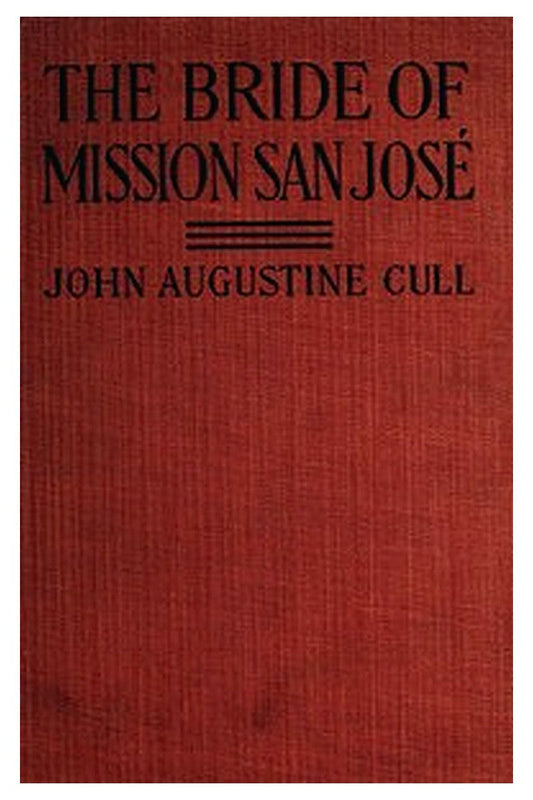 The Bride of Mission San José: A Tale of Early California