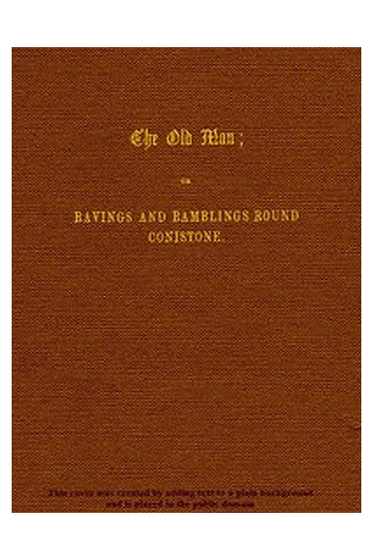 The Old Man or, Ravings and Ramblings round Conistone