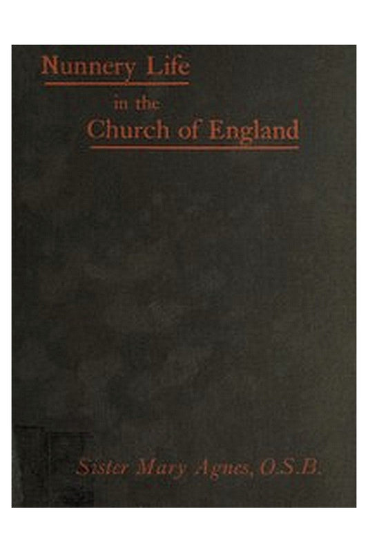 Nunnery life in the Church of England or, 17 years with Father Ignatius