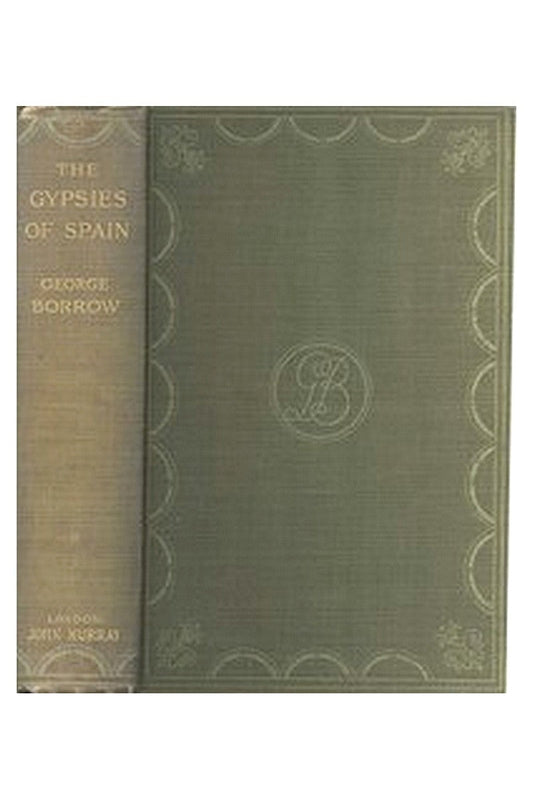 The Zincali: An Account of the Gypsies of Spain