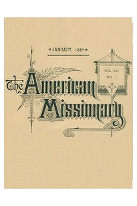 The American Missionary — Volume 41, No. 1, January, 1887
