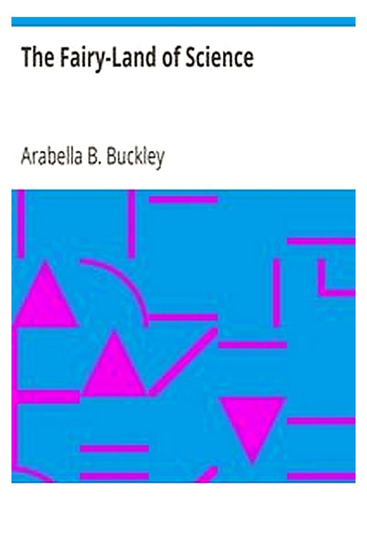 The Fairy-Land of Science