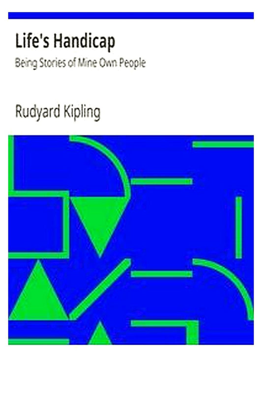 Life's Handicap: Being Stories of Mine Own People