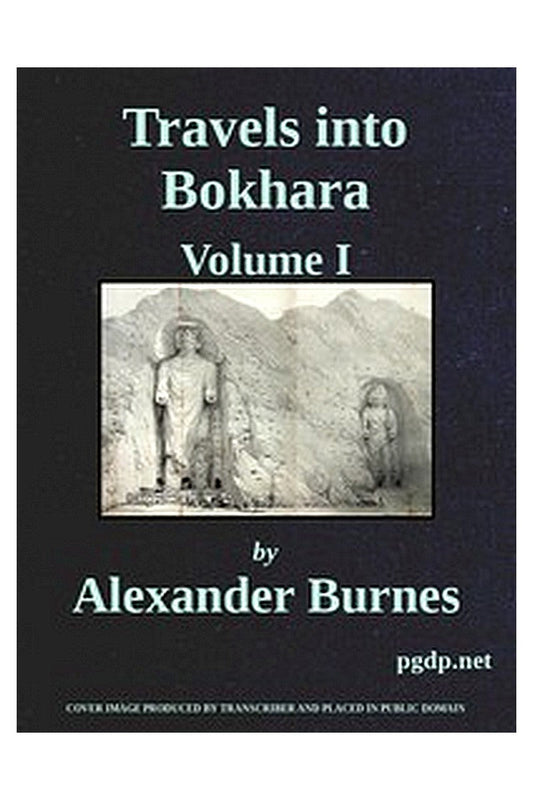 Travels Into Bokhara (Volume 1 of 3)
