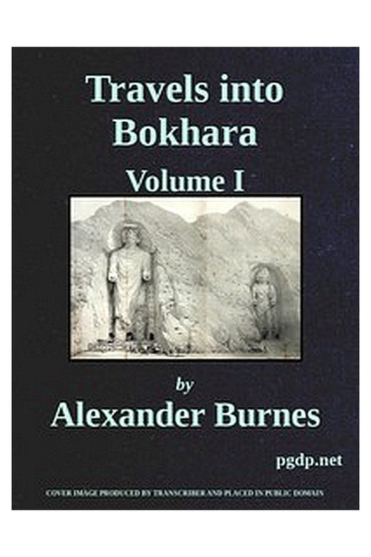 Travels Into Bokhara (Volume 1 of 3)
