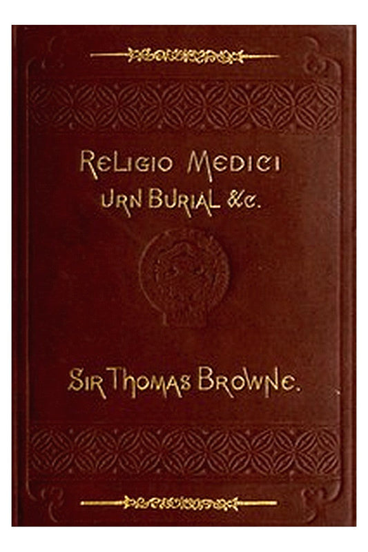 Religio Medici, Hydriotaphia, and the Letter to a Friend