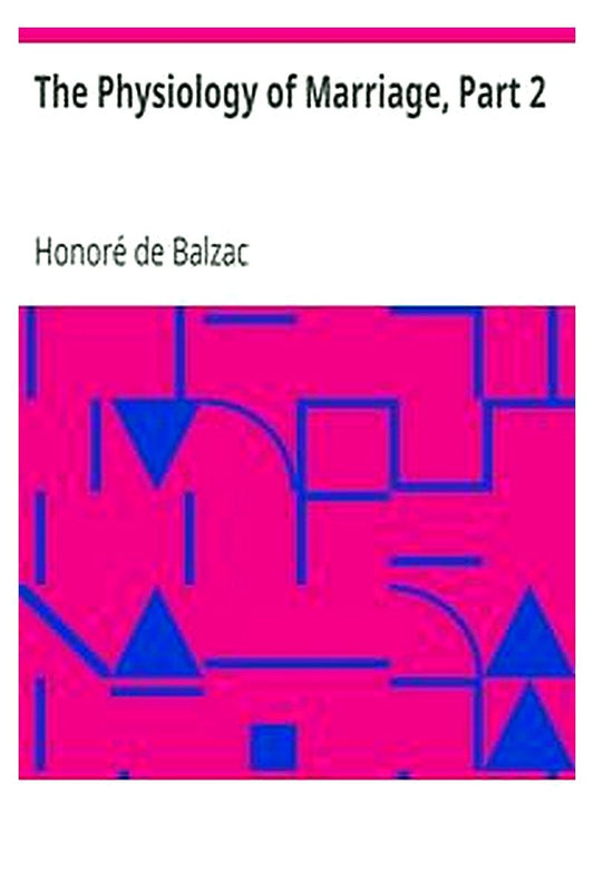 The Physiology of Marriage, Part 2