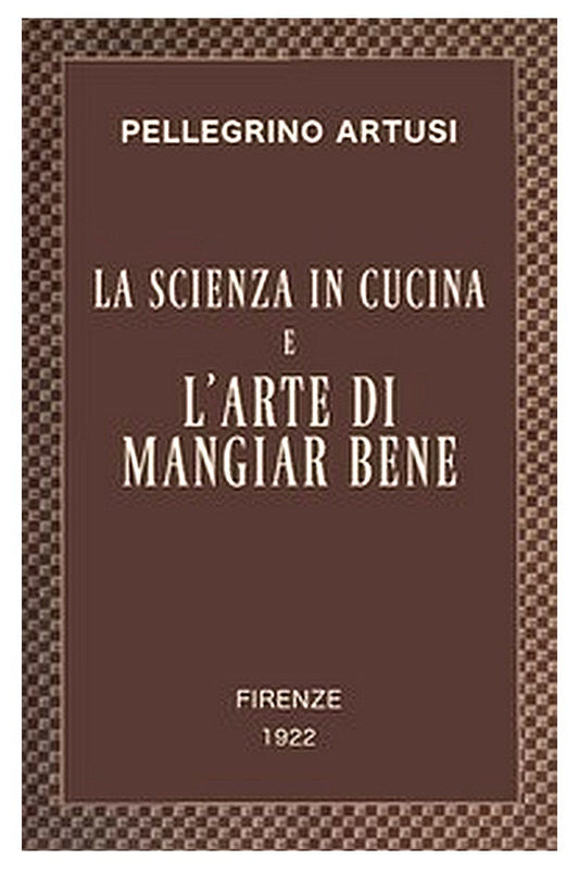 La scienza in cucina e l'arte di mangiar bene