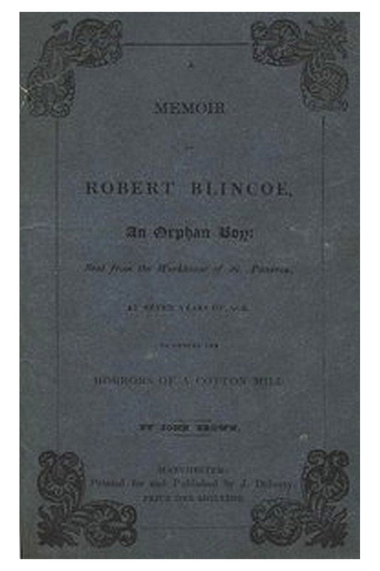 A Memoir of Robert Blincoe, an Orphan Boy