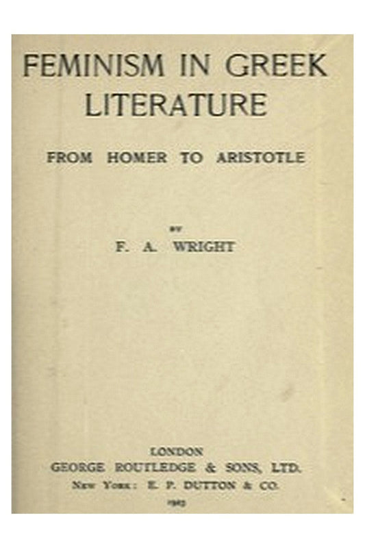 Feminism in Greek Literature from Homer to Aristotle