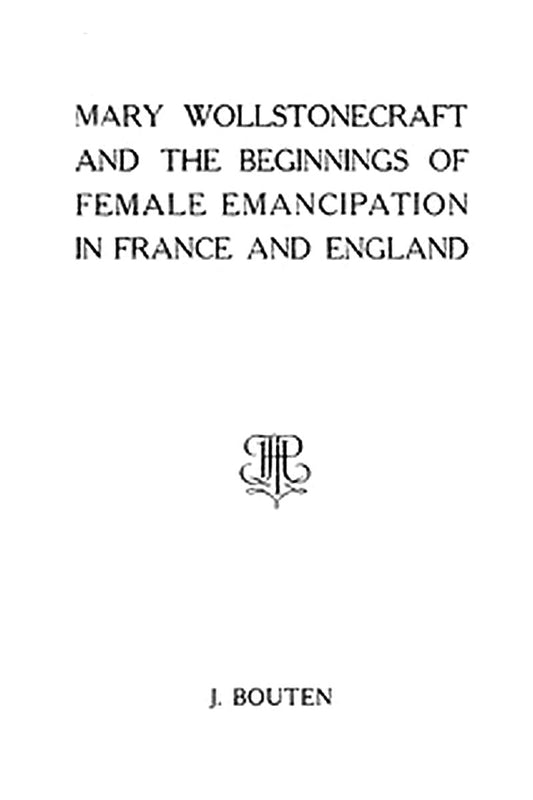 Mary Wollstonecraft and the beginnings of female emancipation in France and   England