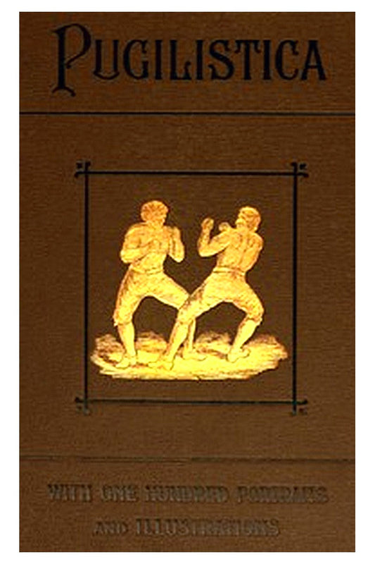 Pugilistica: The History of British Boxing, Volume 1 (of 3)
