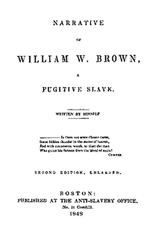 Narrative of William W. Brown, a Fugitive Slave. Second Edition