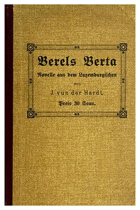 Berels Berta: Eine Bauerngeschichte aus dem Luxemburgischen