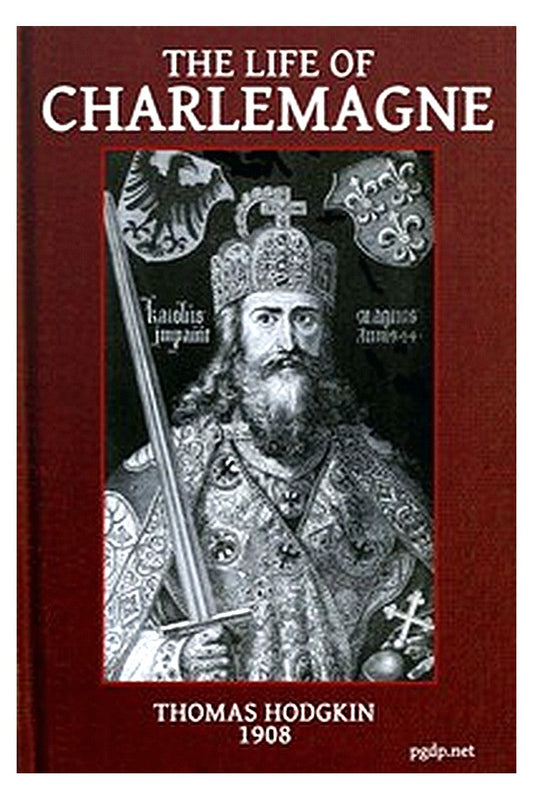 The Life of Charlemagne (Charles the Great)