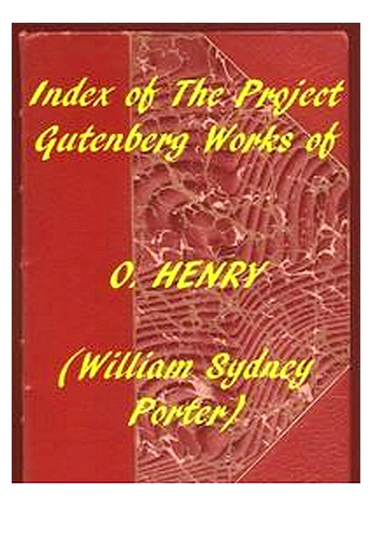 Index of the Project Gutenberg Works of O. Henry
