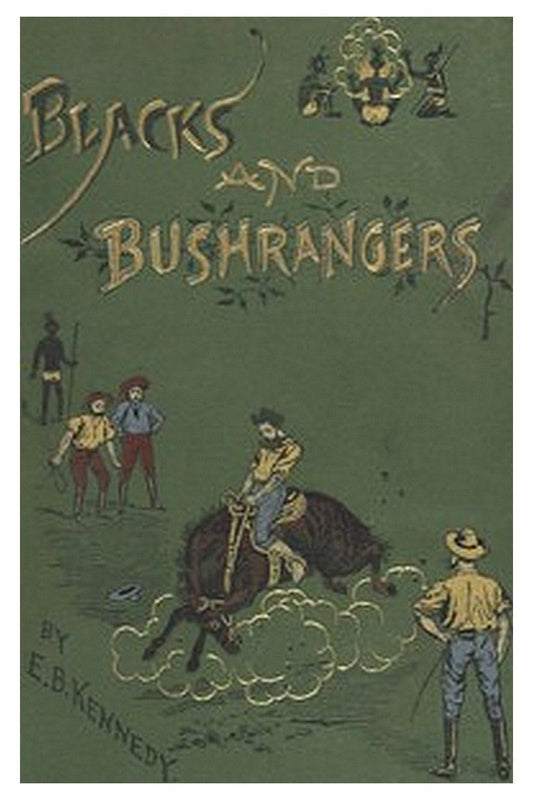 Blacks and Bushrangers: Adventures in Queensland