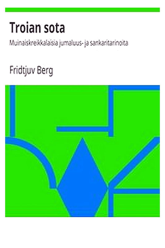 Troian sota: Muinaiskreikkalaisia jumaluus- ja sankaritarinoita
