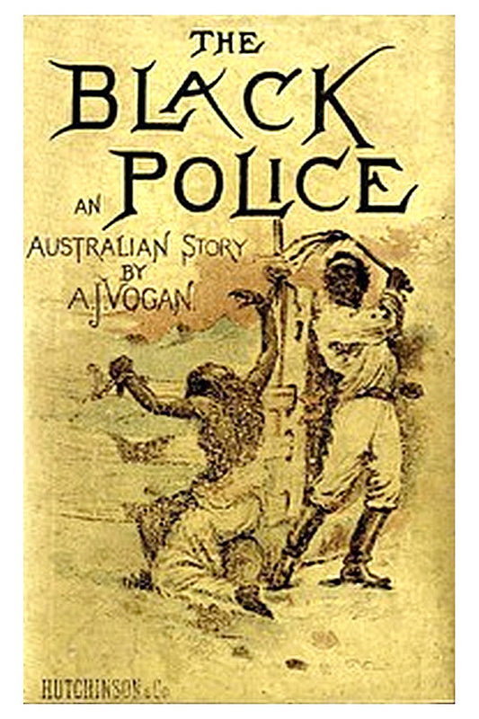 The Black Police: A Story of Modern Australia