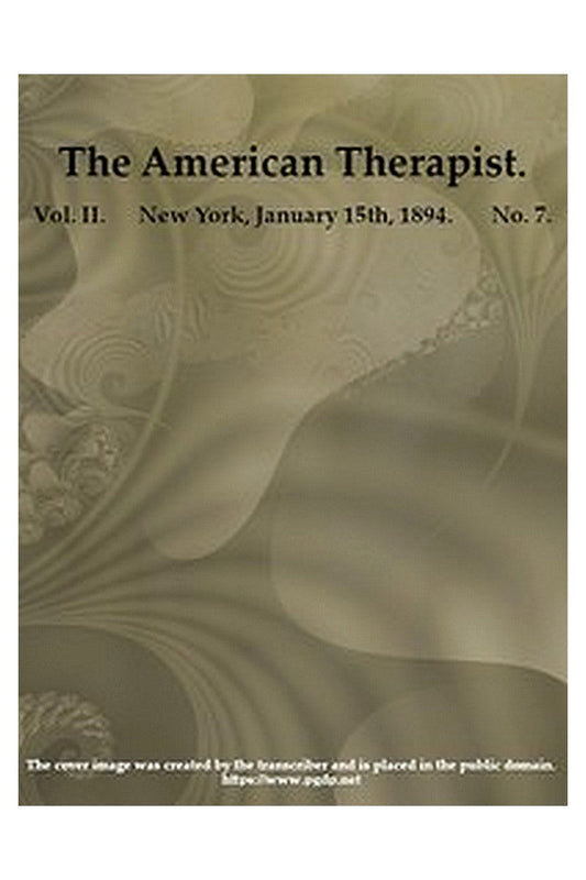 The American Therapist. Vol. II. No. 7. Jan. 15th, 1894