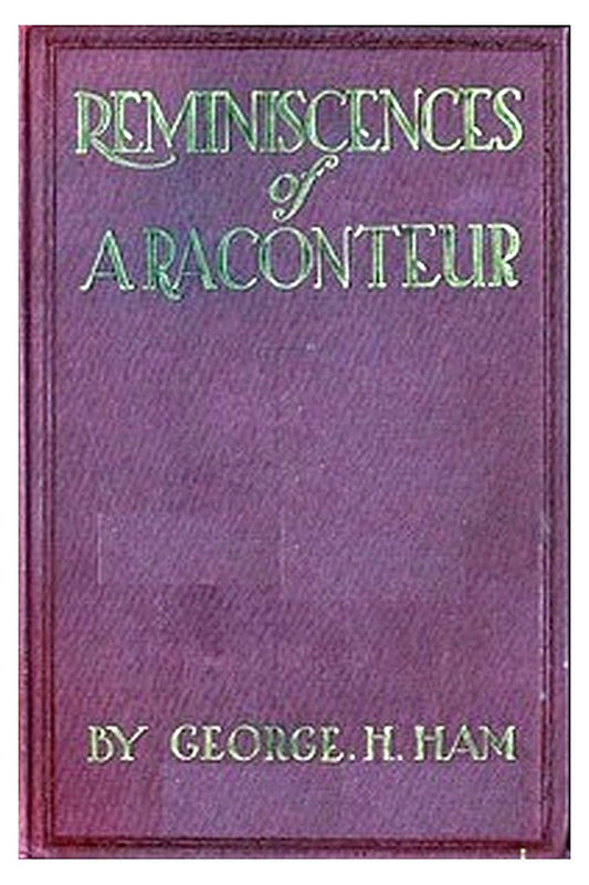 Reminiscences of a Raconteur, Between the '40s and the '20s