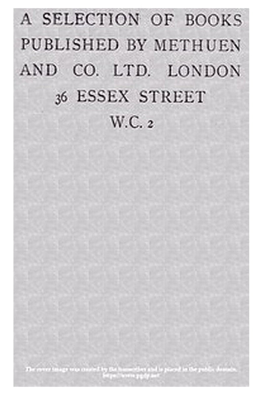 A Selection of Books Published by Methuen and Co. Ltd. London, June 1919