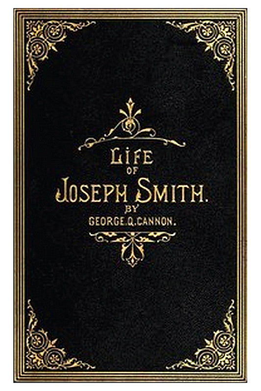 The Life of Joseph Smith, the Prophet