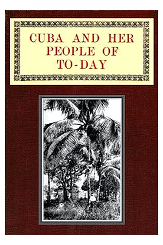 Cuba and Her People of To-day