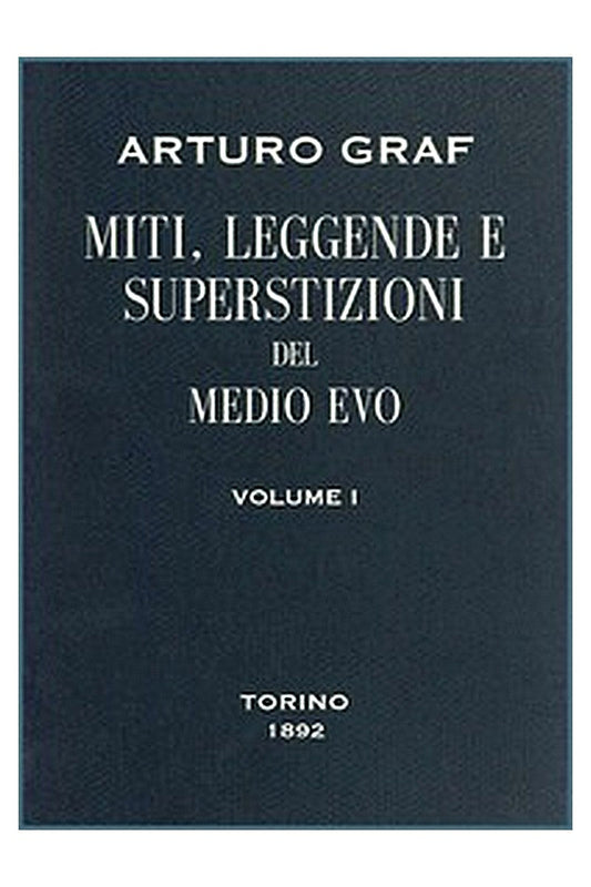 Miti, leggende e superstizioni del Medio Evo, vol. I