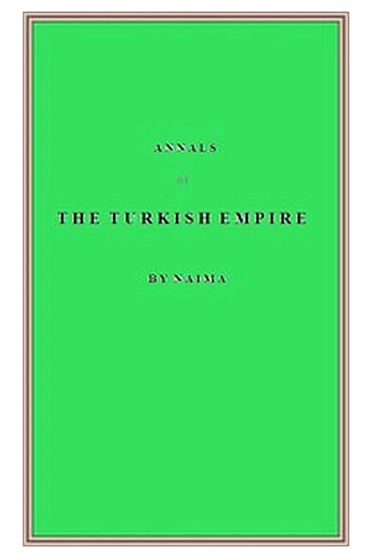 Annals of the Turkish Empire, from 1591 to 1659