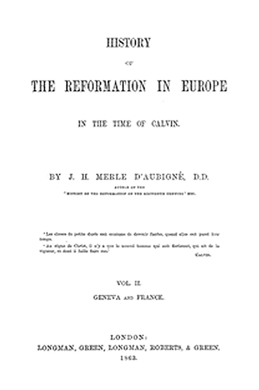 History of the Reformation in Europe in the Time of Calvin. Vol. 2 (of 8)