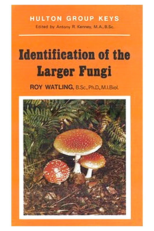 Identification of the Larger Fungi