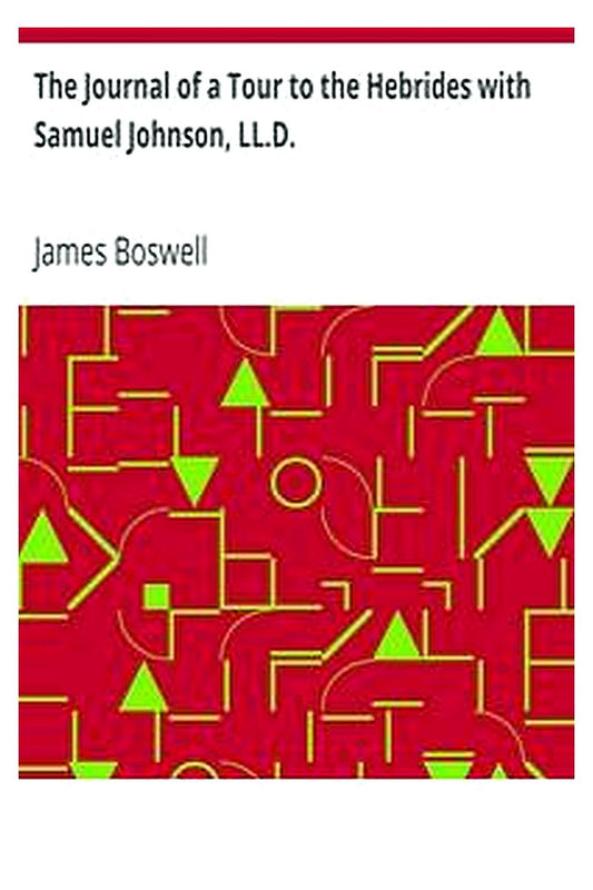 The Journal of a Tour to the Hebrides with Samuel Johnson, LL.D