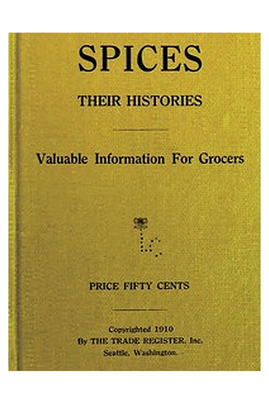 Spices, Their Histories: Valuable Information for Grocers