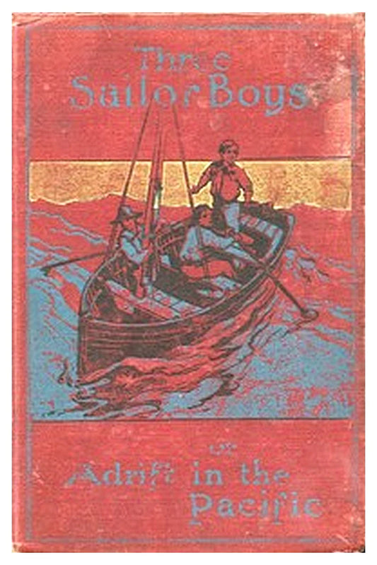 Three Sailor Boys or, Adrift in the Pacific
