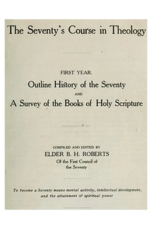 The Seventy's Course in Theology, First Year