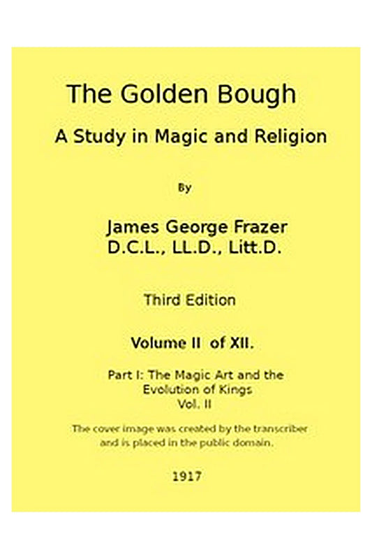 The Golden Bough: A Study in Magic and Religion (Third Edition, Vol. 02 of 12)