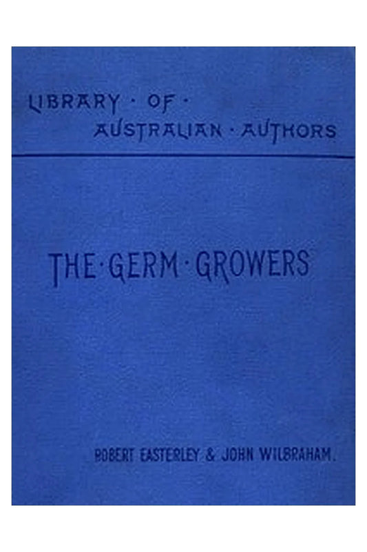 The Germ Growers: An Australian story of adventure and mystery