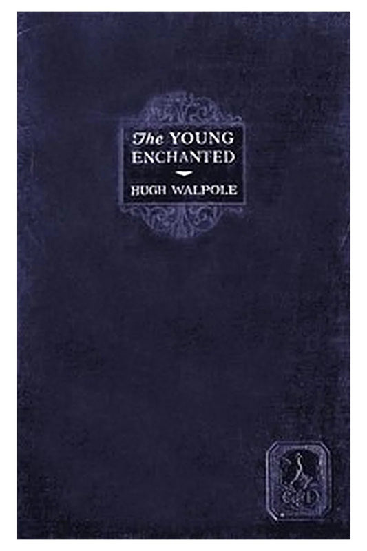 The Young Enchanted: A Romantic Story