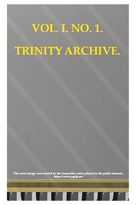 The Trinity Archive, Vol. I, No. 1