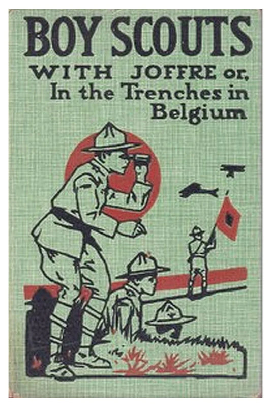 Boy Scouts in Belgium or, under fire in Flanders