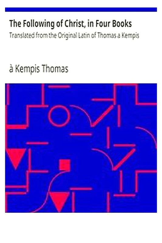 The Following of Christ, in Four Books