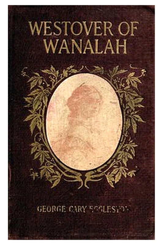 Westover of Wanalah: A story of love and life in Old Virginia
