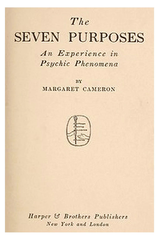 The Seven Purposes: An Experience in Psychic Phenomena