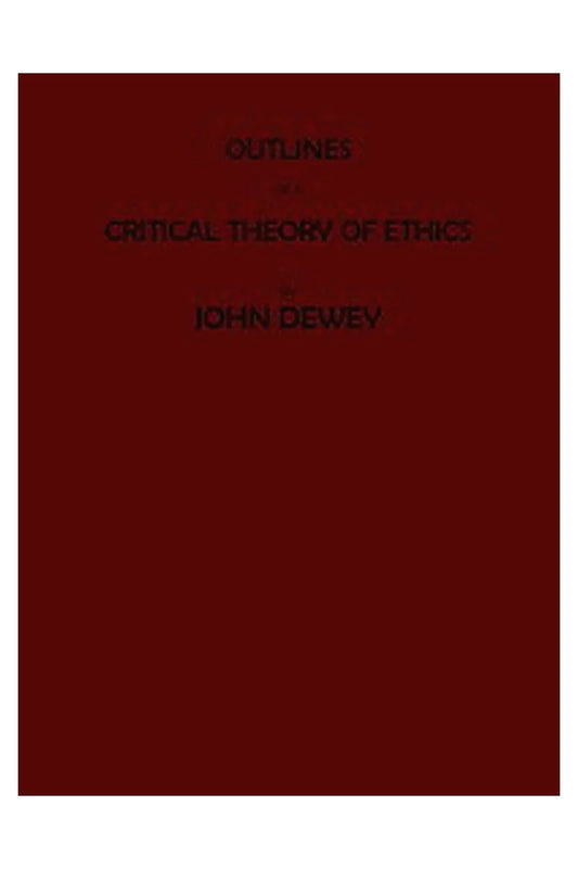 Outlines of a Critical Theory of Ethics