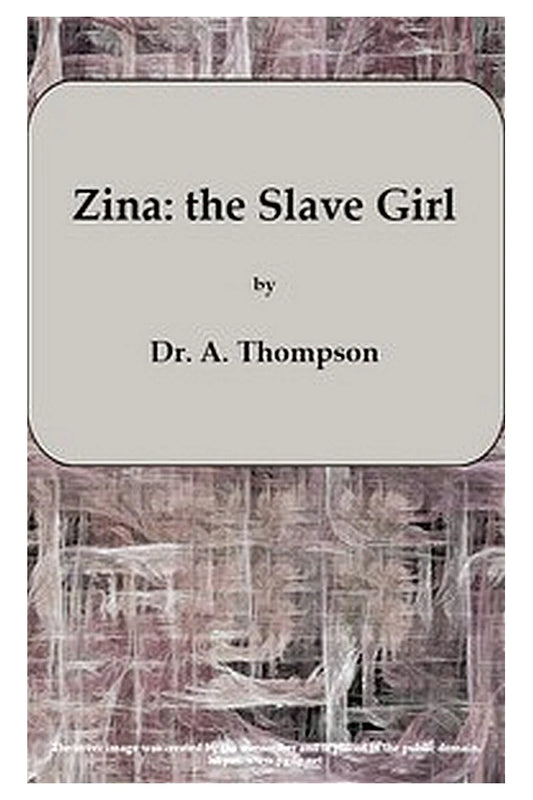 Zina: the Slave Girl; or, Which the Traitor?