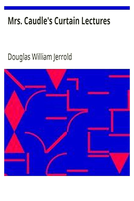 Mrs. Caudle's Curtain Lectures