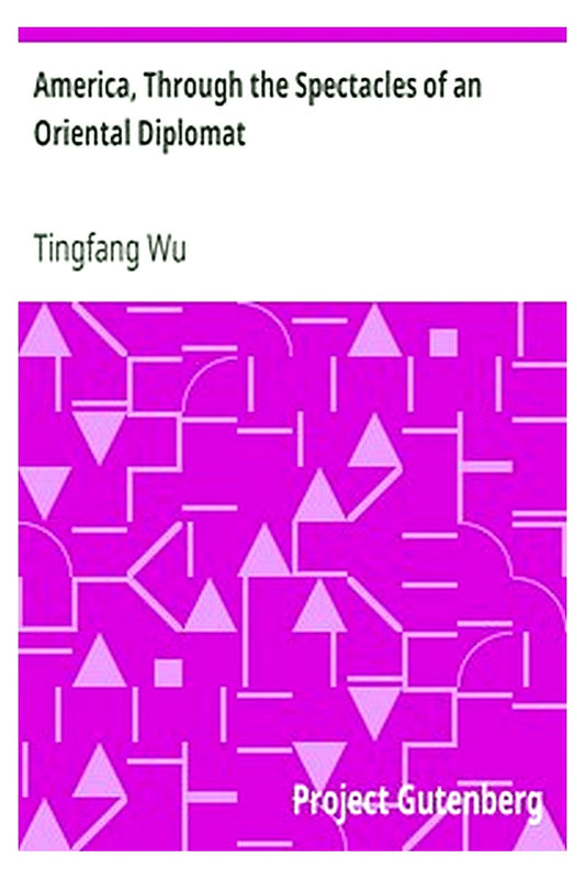 America, Through the Spectacles of an Oriental Diplomat